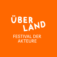 ÜBERLAND Festival 2025 - Festival der Akteure